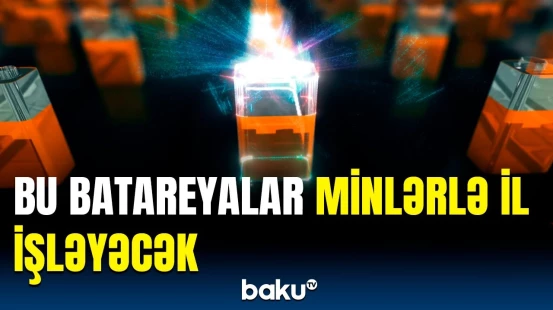 Dünyada bir ilkə səbəb olan batareyanın sirri | Alimlərdən qeyri-adi ixtira