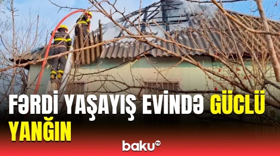 Ağdaşda baş verən güclü yanğın FHN əməkdaşları tərəfindən söndürüldü
