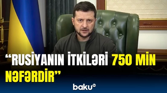 Ukrayna Prezidentindən döyüşlərdəki itkilərlə bağlı açıqlama