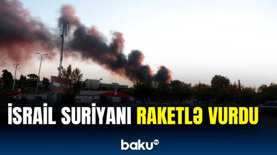 İsrail Dəməşqdəki tədqiqat mərkəzinə raket zərbələri endirdi