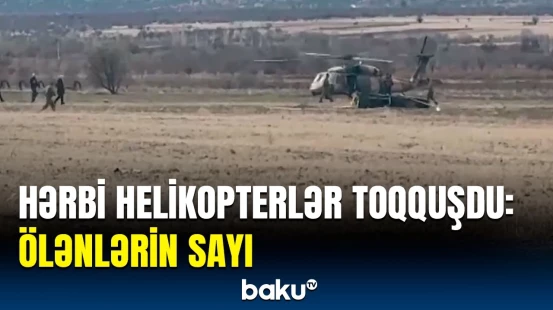 Ölənlərin içində general da var | Türkiyədəki helikopter qəzasının detalları
