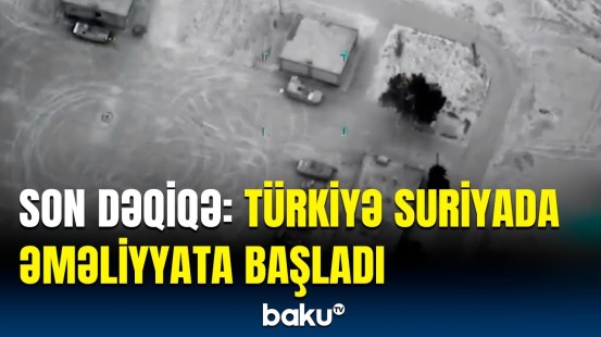 Türkiyə Suriyada görün nələri məhv etdi | Detallar açıqlandı