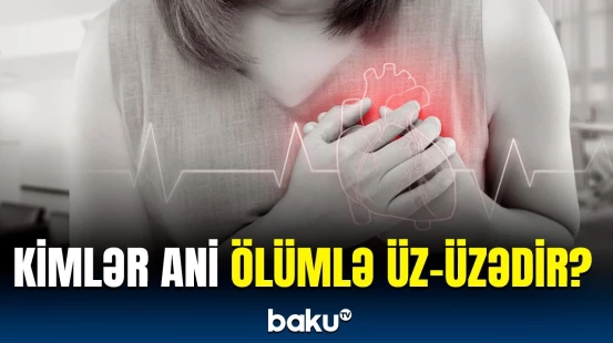 Zob hansı ürək problemlərinə səbəb olurmuş? | Həkimlər çağırış etdi