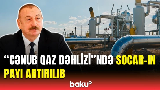 Prezident sərəncam imzaladı | "Cənub Qaz Dəhlizi"ndə mülkiyyət strukturu dəyişdi