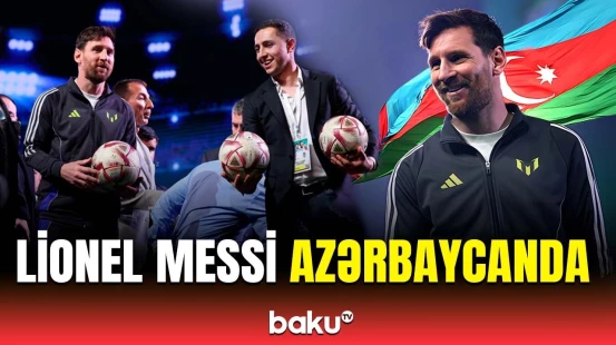 Messi və komanda yoldaşlarının Bakı səfərində maraqlı anlar yaşandı