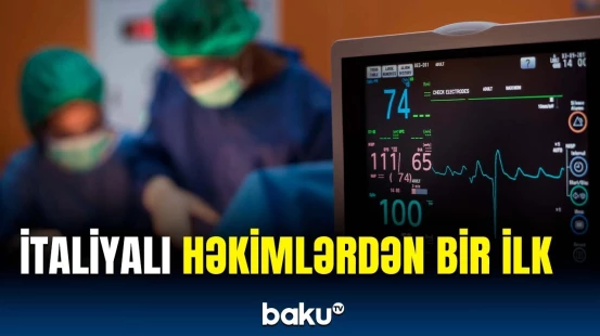 İşləyən ürəyin transplantasiyası əməliyyatı həyata keçirildi