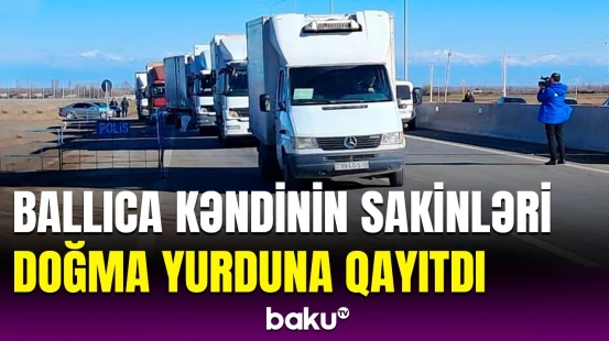 Xocalının Ballıca kəndinə ilk köç karvanı çatıb | Sakinlər doğma yurdunda