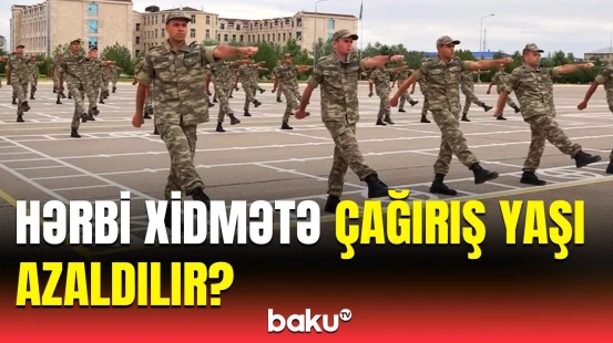Kimlər hərbi xidmətdən azad olunacaq? - Azər Babayev detalları açıqladı