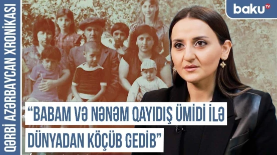 "Ailə üzvlərimin bütün xatirələri Terp və Herher kəndləri ilə bağlı olub"