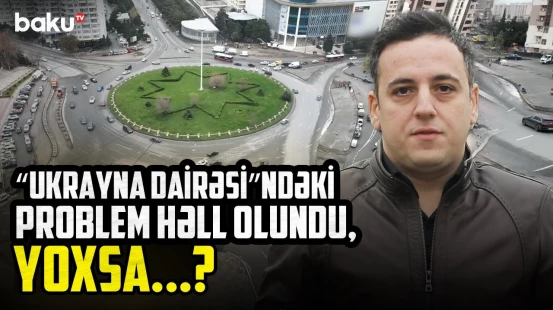 “Ukrayna dairəsi” ilə bağlı bu qərar daha çox sıxlıq yaradacaq? - NECƏ OLMALIDIR?