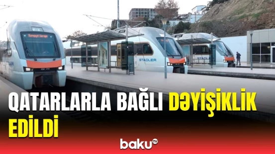 Qatarlarda hava şəraitinə görə hansı tədbir görüldü? | ADY-dən xəbərdarlıq