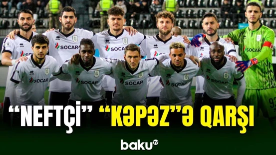 "Neftçi" 17-ci turda "Kəpəz"lə üz-üzə gələcək