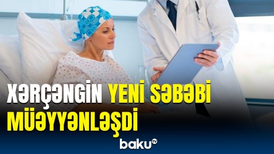 Xərçəngə bu yollarla yoluxa bilərsiniz | Avstraliyalı alimlərdən mühüm açıqlama