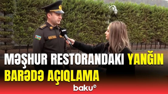 Bakıda baş verən dəhşətli yanğınla bağlı DYMX-dən ən son məlumatlar