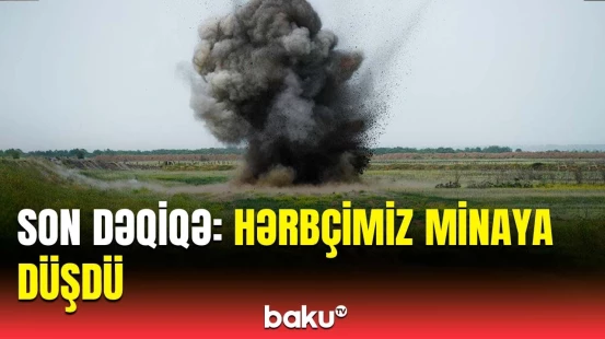 Müdafiə Nazirliyi minaya düşən hərbçimizlə bağlı təcili məlumat yaydı