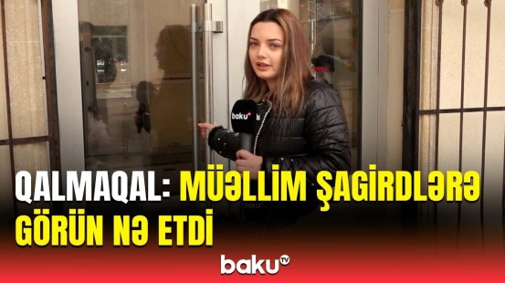 Müəllim deyib ki, təzə metoddur | 178 nömrəli məktəbin valideynləri ayağa qalxdı