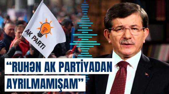 Davudoğlunun AKP ilə bağlı son açıqlamaları ilə diqqət çəkdi | Prezident çağırarsa, gedərəm…