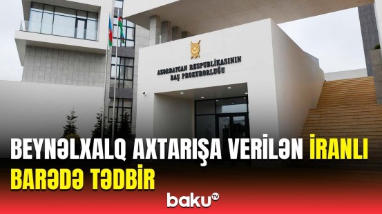 Baş Prokurorluq Omanda həbs edilən İran vətəndaşı ilə bağlı məlumat yaydı