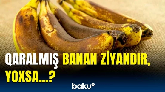 Bananı hansı halda yemək lazımdır ? | Ləkələr ona görə yaranır ki...
