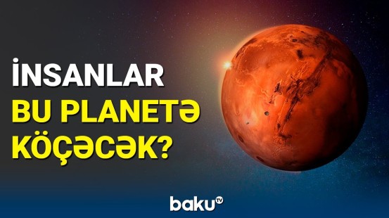 Alimlərdən mühüm tapıntı | Bu planetdə şəhər salıb yaşamaq mümkünləşir?