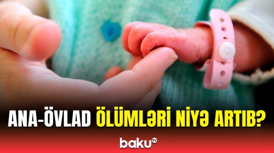 Bu, sadəcə həkimlərin səhvi deyil | TƏBİB-dən hamilələrə xəbərdarlıq