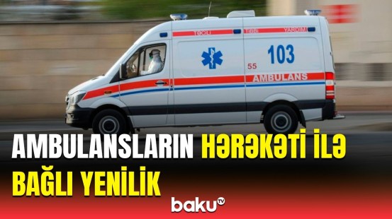 Ambulanslar bu zolaqlardan istifadə edəcək | Səsgücləndiricilərlə bağlı icazə isə...