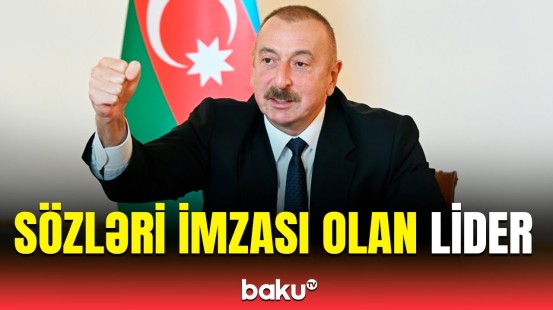 İlham Əliyev Azərbaycanı necə qlobal gücə çevirdi?