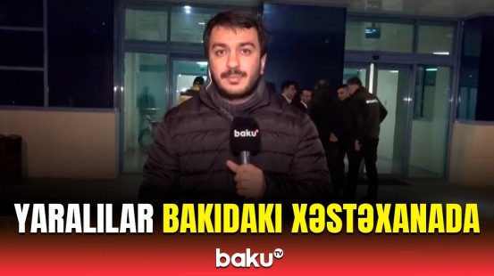 Qazaxıstandan gələn 7 yaralımız xəstəxanaya yerləşdirildi