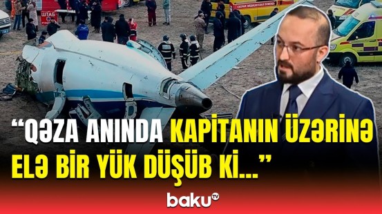 Qəza anında 20 sərnişin ön tərəfə niyə çağırıldı? | AZAL-ın kapitan pilotundan açıqlama