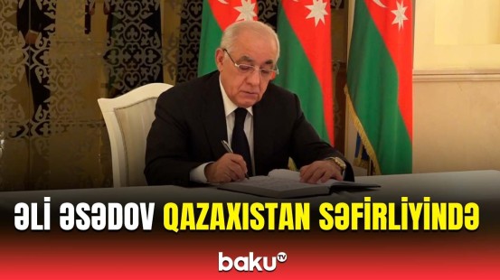 Baş nazir Əli Əsədov Qazaxıstanın Bakıdakı səfirliyində xatirə dəftərinə ürək sözlərini yazdı