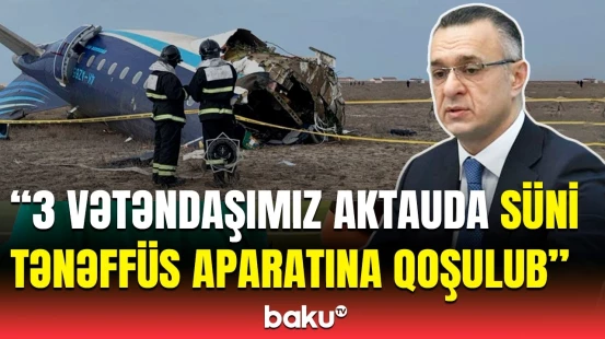 Səhiyyə naziri qəzada ölənlərin arasında kimliyi bilinməyənlərdən danışdı