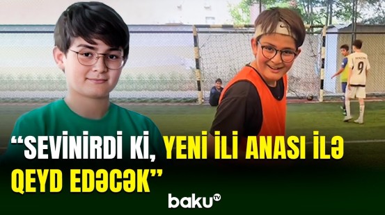 Aviaqəzada vəfat edən 13 yaşlı Məhəmmədəli Eqanov futbolçu idi