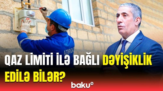 Bu ərazilərdə istiliyə daha çox ehtiyac var | Deputat qaz limitindən danışdı