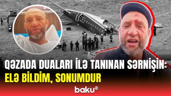 Dəhşətli qəzadan sağ çıxan sərnişin təyyarədə yaşananları danışdı