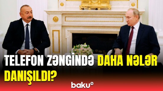 Putin İlham Əliyevə zəng edərək üzr istədi | Detallar açıqlandı