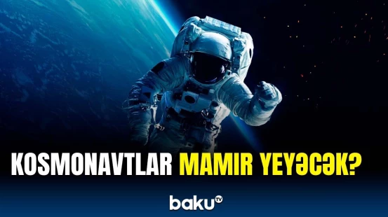 Alimlərin yeni vəzifəsi | Kosmosda bitkilər yetişdiriləcək?