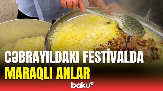 Cəbrayıldakı festivalda milli mətbəximizin nümunələri nümayiş olundu