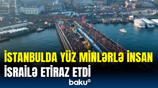 İstanbulda tarixi anlar | Qalata körpüsündə Fələstinə dəstək yürüşü