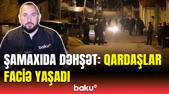 Şamaxıda qandonduran cinayət | Polis təcili hərəkətə keçdi