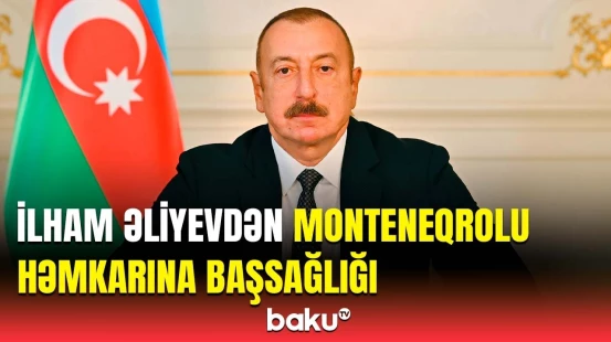 Prezident Monteneqro lideri Yakov Milatoviçə başsağlığı məktubu ünvanlandı