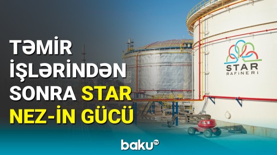 Türkiyənin neft məhsullarına olan tələbatında STAR NEZ-in mühüm rolu