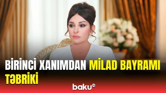 Mehriban Əliyeva Azərbaycanın xristian icmasını Milad bayramı münasibətilə təbrik etdi