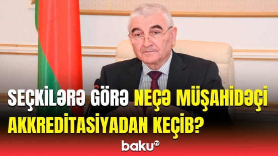 Məzahir Pənahov bələdiyyə seçkiləri ilə bağlı son vəziyyəti açıqladı