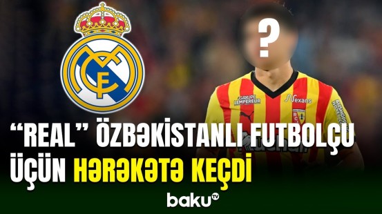 Özbəkistan millisinin üzvü “Real Madrid”in gündəmindədir