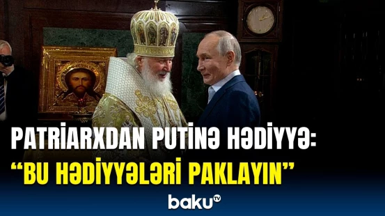 Putin və Patriarx Kirillin görüşündə nələr yaşandı? | Tapşırıq verildi