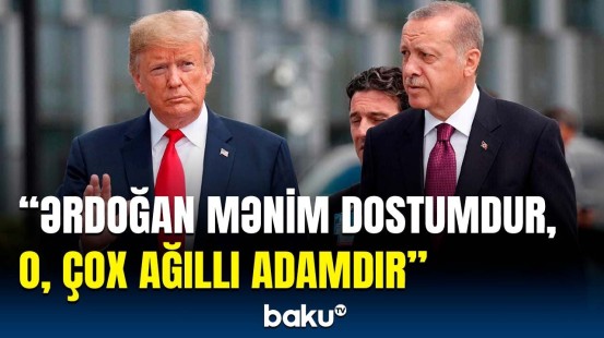 Donald Tramp Türkiyə liderinin Suriyadakı həmlələrindən danışdı