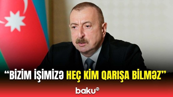 Əgər bir lider zəifdirsə... | Prezident xarici müdaxilələrin dəhşətli təsirlərindən danışdı