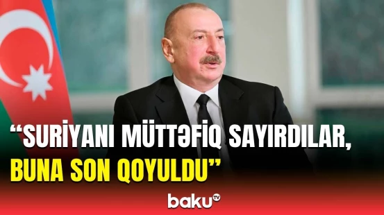 Əsəd rejiminin devrilməsi ilə kimlər havadarlarını itirdi? - Prezidentdən açıqlama