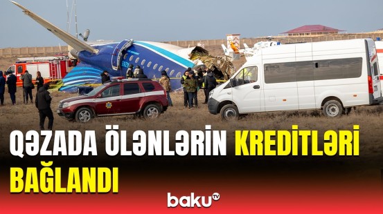 Təyyarə qəzasında ölənlərin borcları ilə bağlı ABA və AMFA-dan məlumat