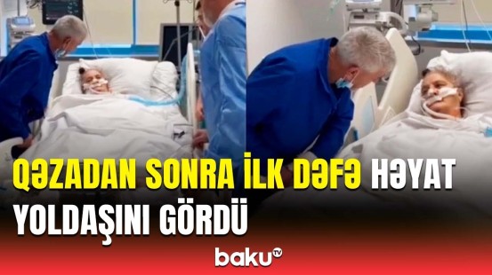 AZAL-ın qəzaya uğramış təyyarəsindən sağ çıxan kişi xanımı ilə görüşdü